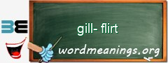 WordMeaning blackboard for gill-flirt